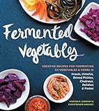 Fermented Vegetables: Creative Recipes for Fermenting 64 Vegetables & Herbs in Krauts, Kimchis, Brined Pickles, Chutneys, Relishes & Pastes