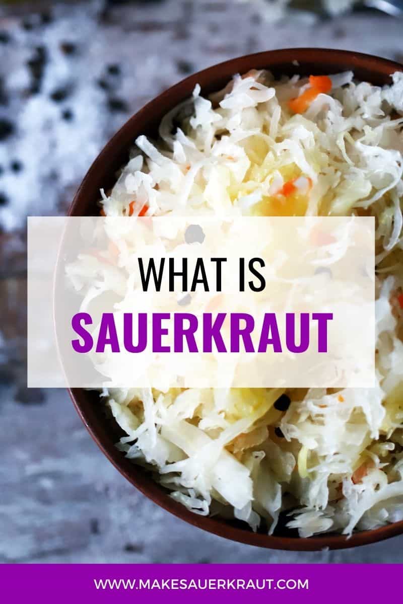 What is Sauerkraut? History, Benefits, How to Make {And... ENJOY!}